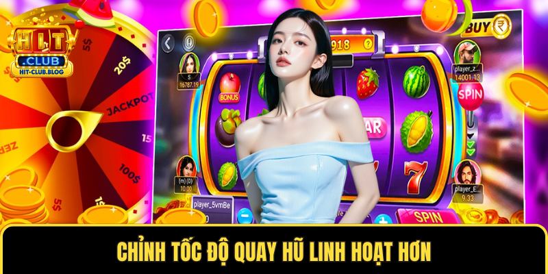 Chỉnh tốc độ quay hũ linh hoạt hơn