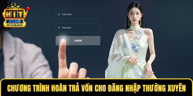 Chương trình hoàn trả vốn cho đăng nhập thường xuyên