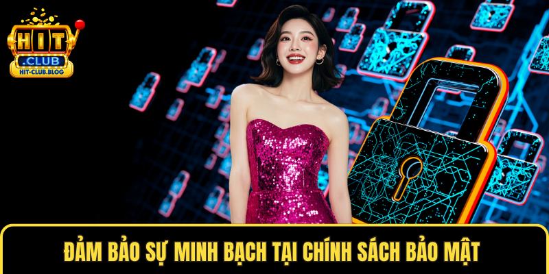 Đảm bảo sự minh bạch tại chính sách bảo mật 