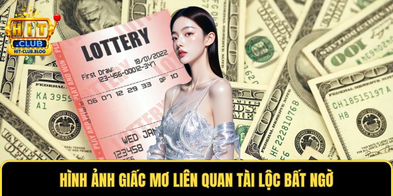 Hình ảnh giấc mơ liên quan tài lộc bất ngờ