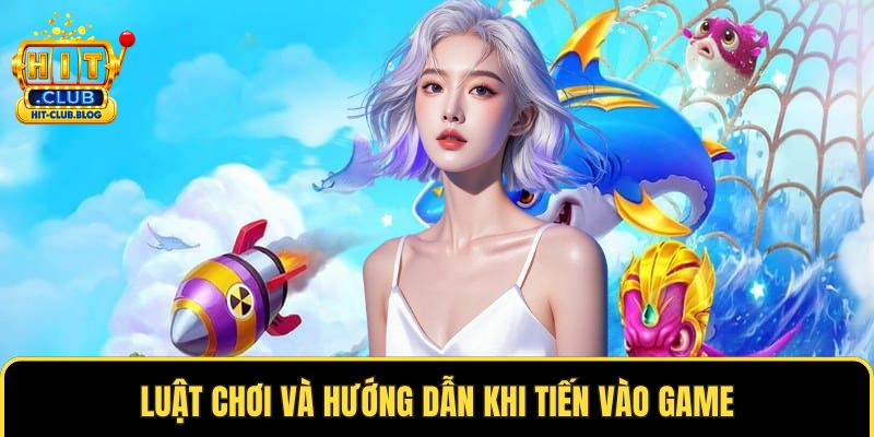 Luật chơi và hướng dẫn khi tiến vào game