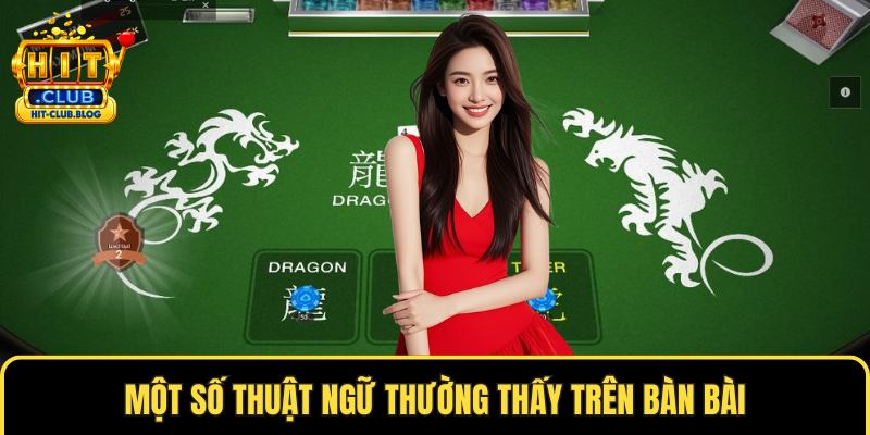 Một số thuật ngữ thường thấy trên bàn bài