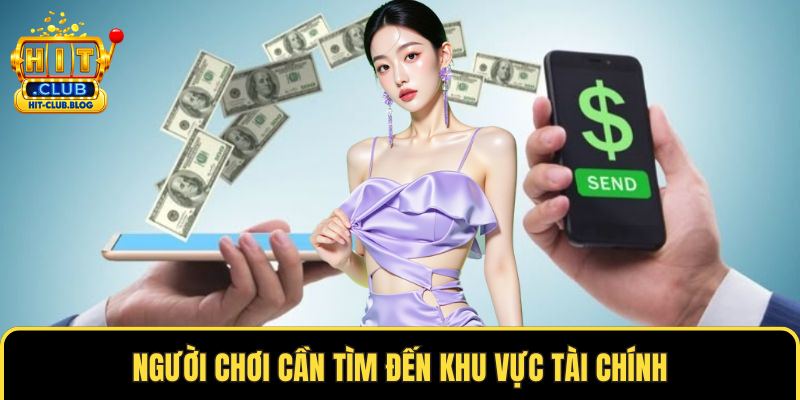Người chơi cần tìm đến khu vực tài chính