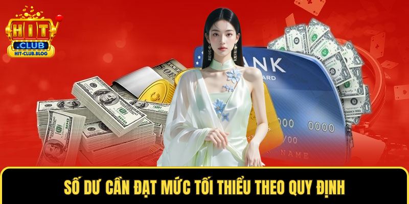 Số dư cần đạt mức tối thiểu theo quy định 