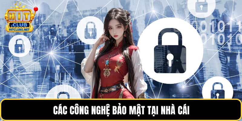 Các công nghệ bảo mật tại nhà cái